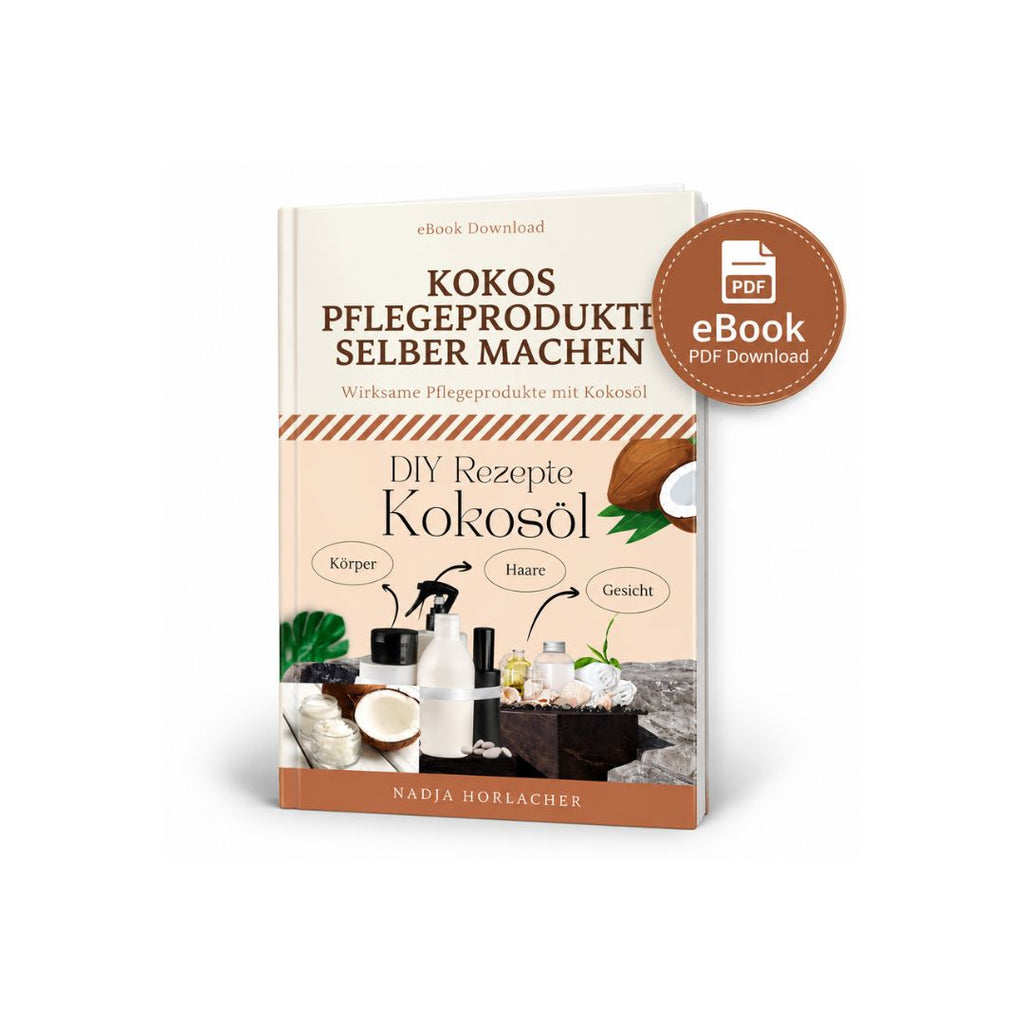 Naturkosmetik selber machen mit Kokosöl | 33 DIY Rezepte eBook