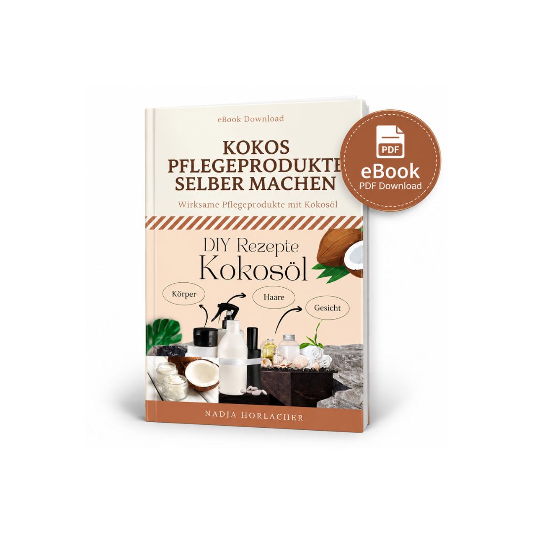 Naturkosmetik selber machen mit Kokosöl | 33 DIY Rezepte eBook